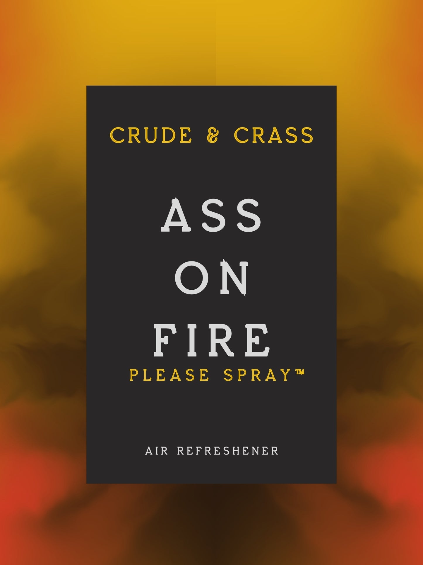 ASS ON FIRE Please Spray™