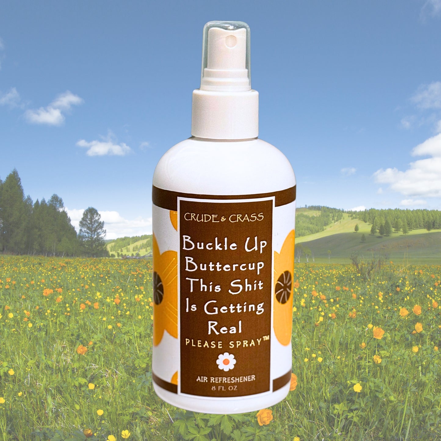 BUCKLE UP BUTTERCUP THIS SHIT IS GETTING REAL Please Spray™