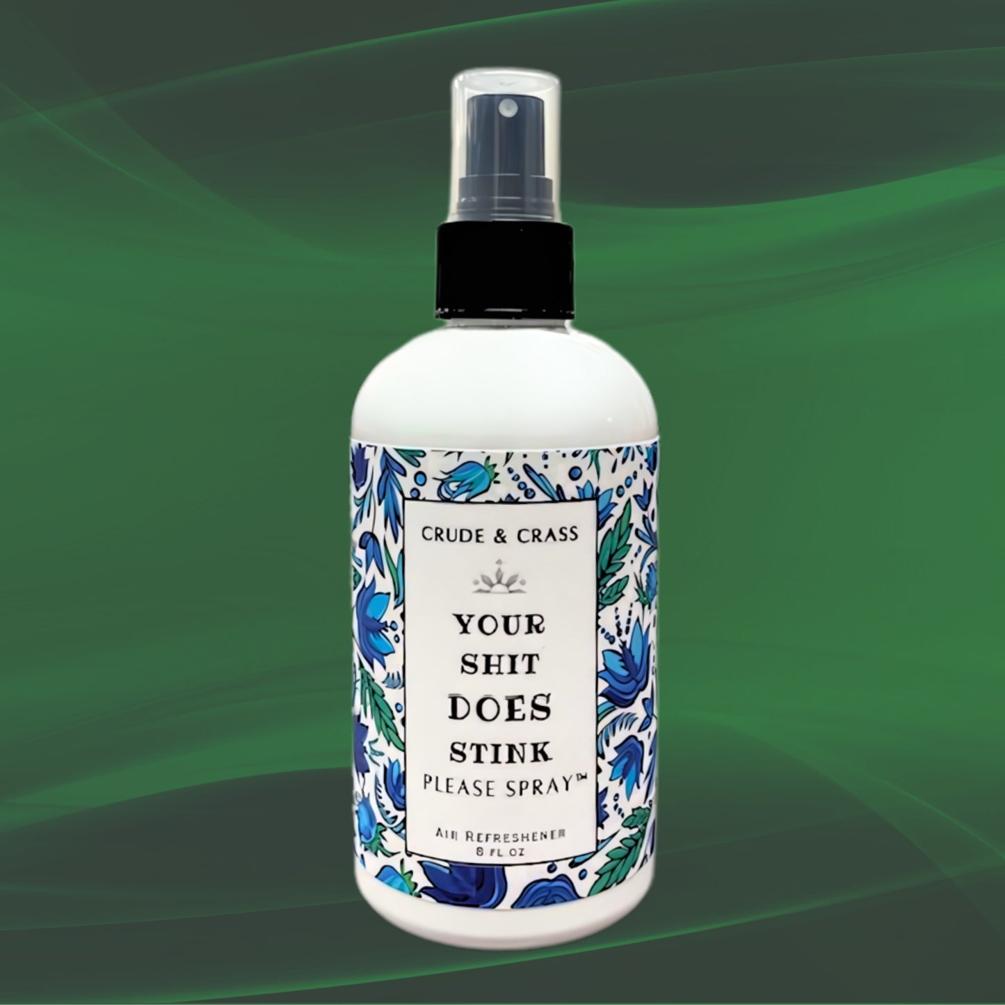 YOUR SHIT DOES STINK   Please Spray™