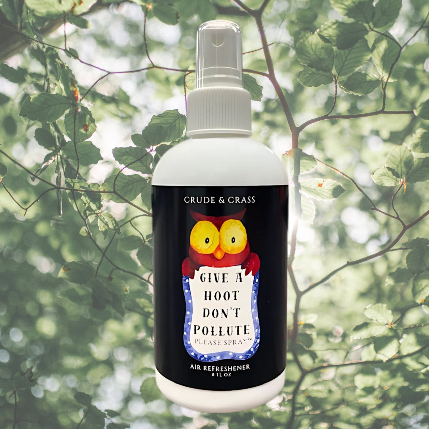 GIVE A HOOT DON'T POLLUTE  Please Spray™