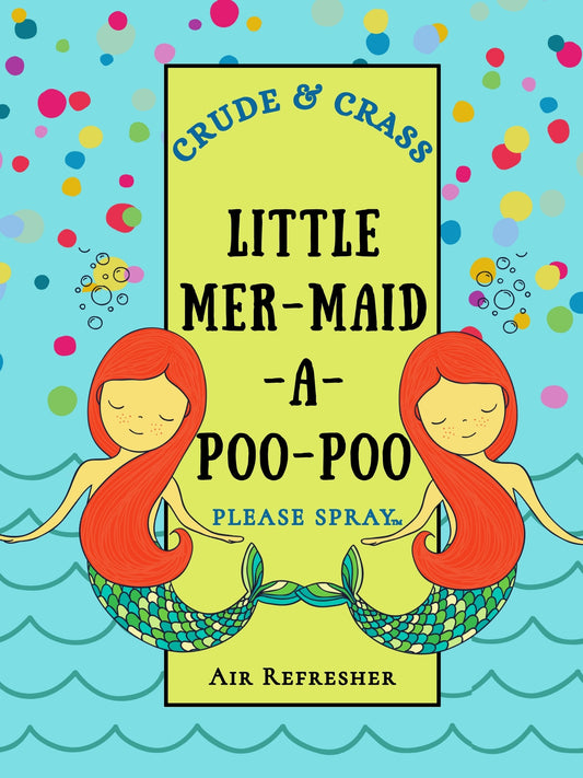 LITTLE MER-MAID A POO-POO   Please Spray™