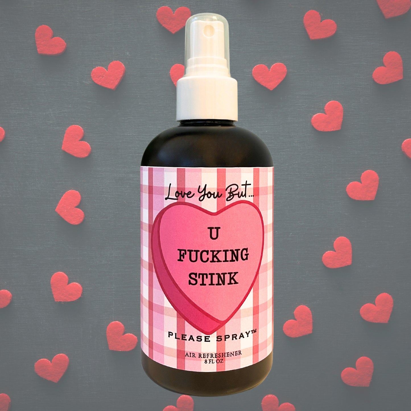 U FUCKING STINK Please Spray™