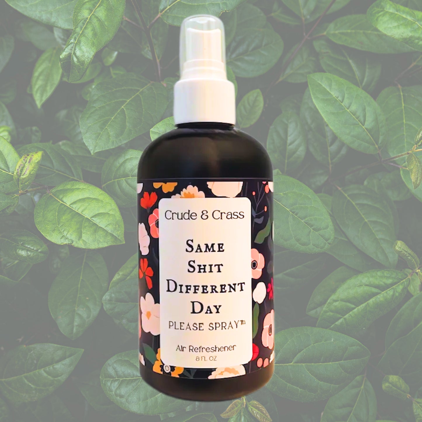 SAME SHIT DIFFERENT DAY  Please Spray™