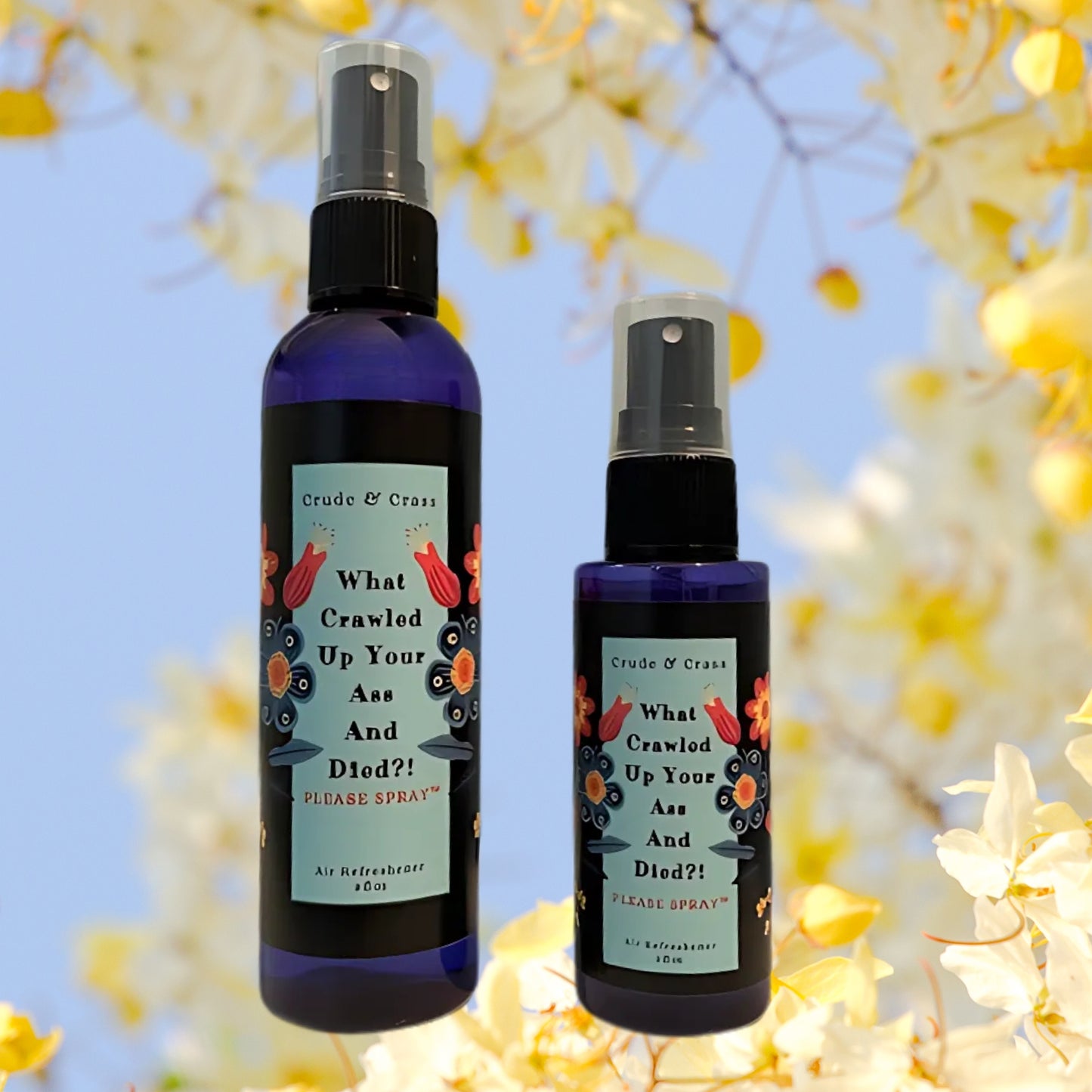 WHAT CRAWLED UP YOUR ASS AND DIED?!  Please Spray™   Floral Design