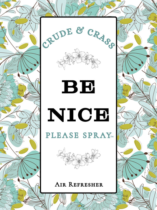 BE NICE  Please Spray™