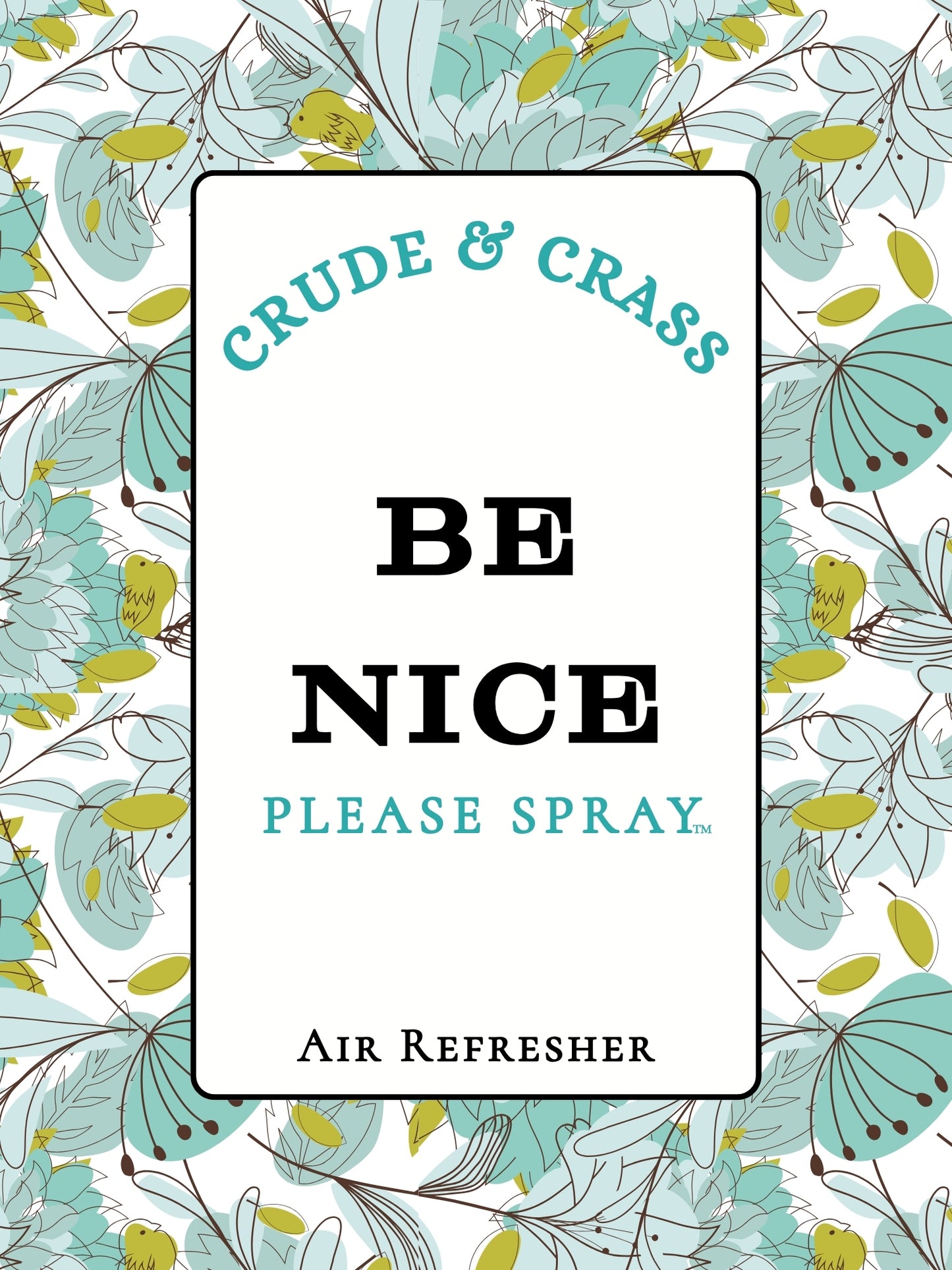 BE NICE  Please Spray™