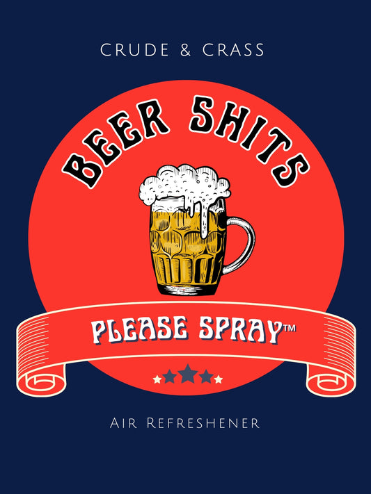 BEER SHITS   Please Spray™