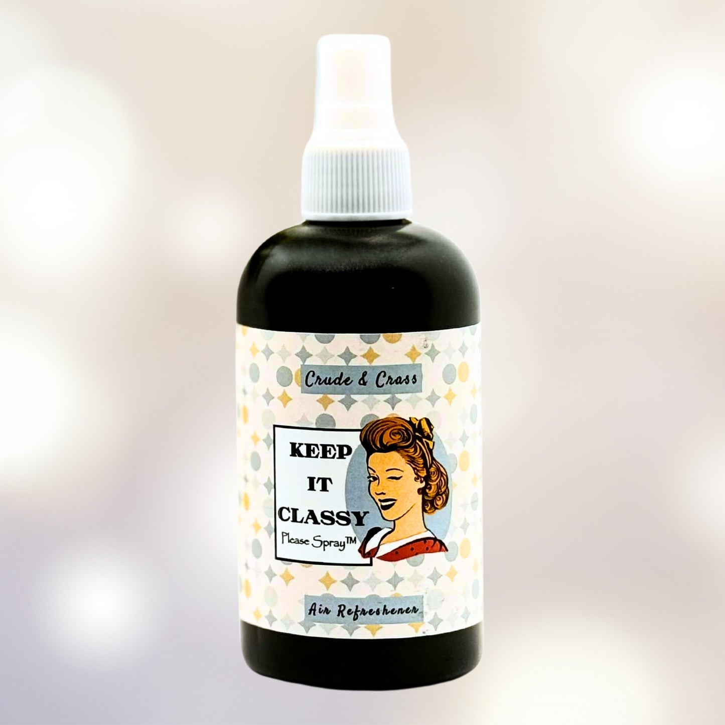 KEEP IT CLASSY   Please Spray™