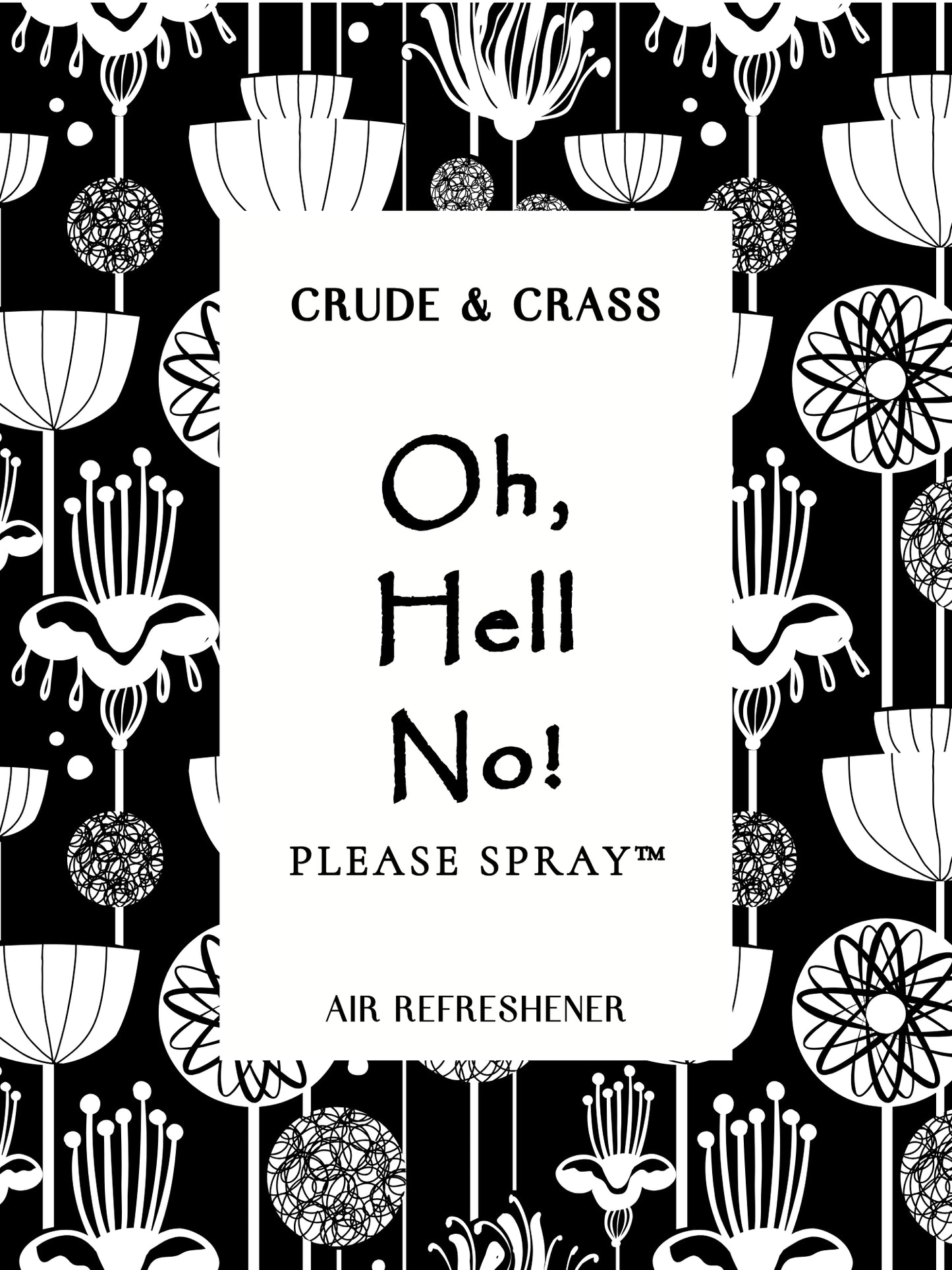 OH HELL NO!  Please Spray™
