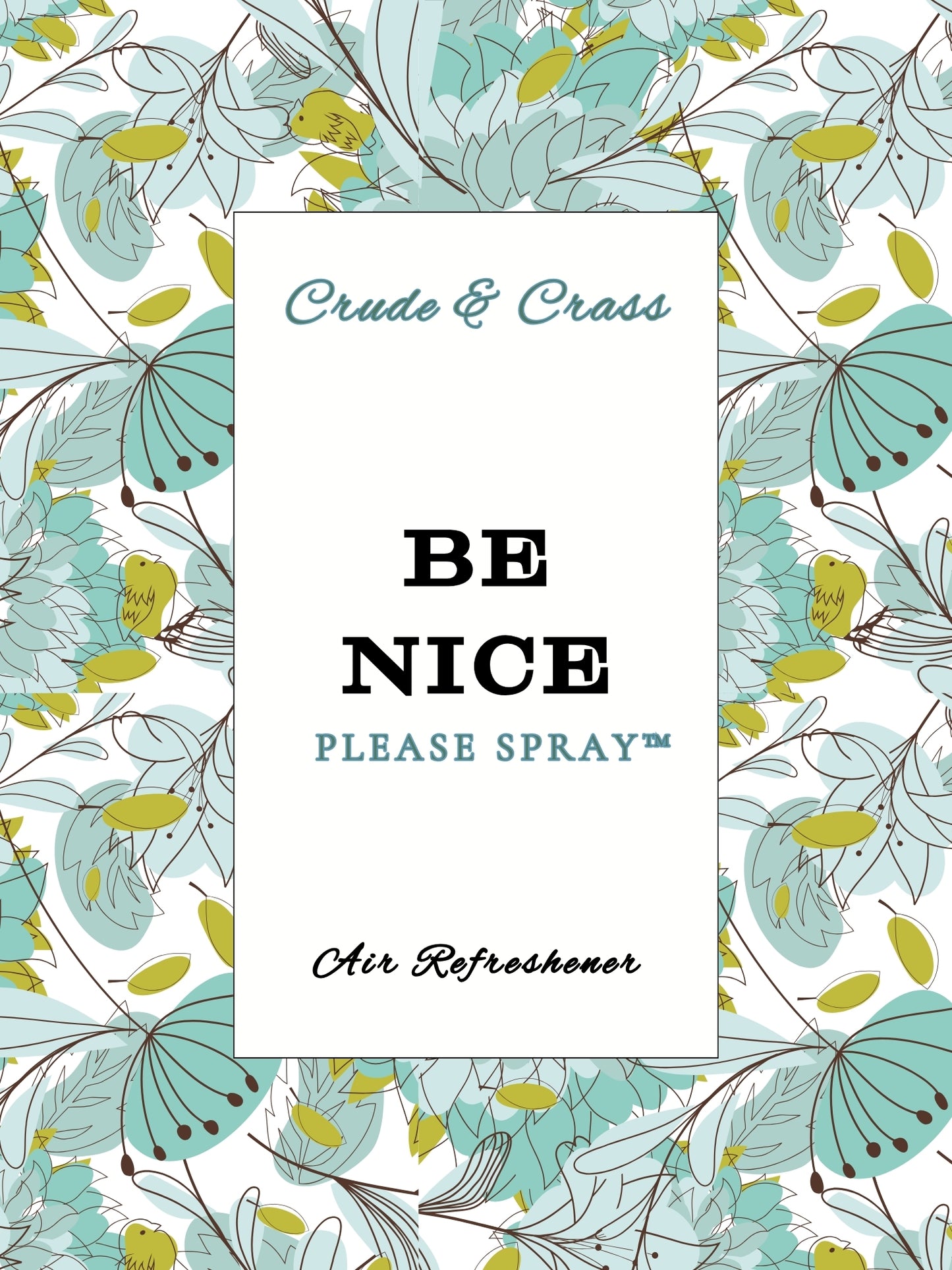 BE NICE  Please Spray™