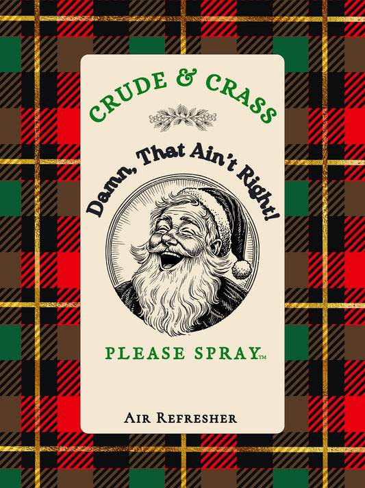 DAMN THAT AIN'T RIGHT    Please Spray™  Christmas Santa