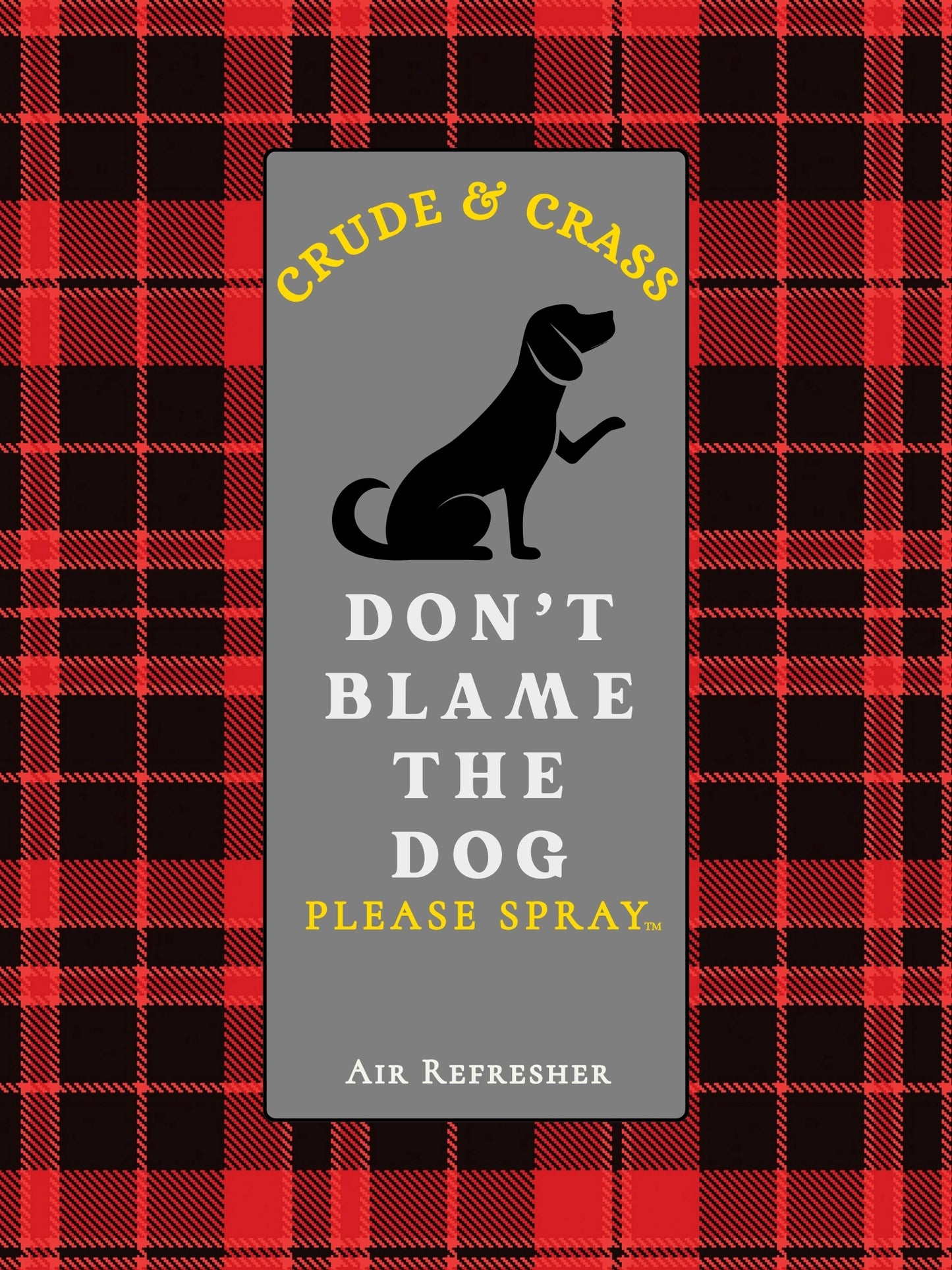 DON'T BLAME THE DOG    Please Spray™