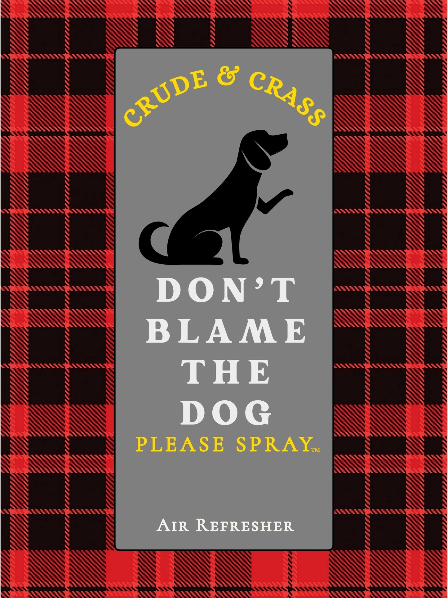 DON'T BLAME THE DOG    Please Spray™