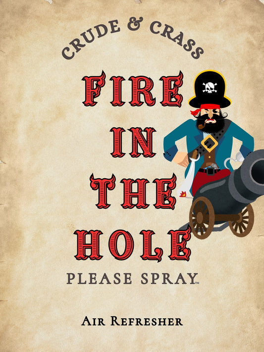 FIRE IN THE HOLE  Please Spray™