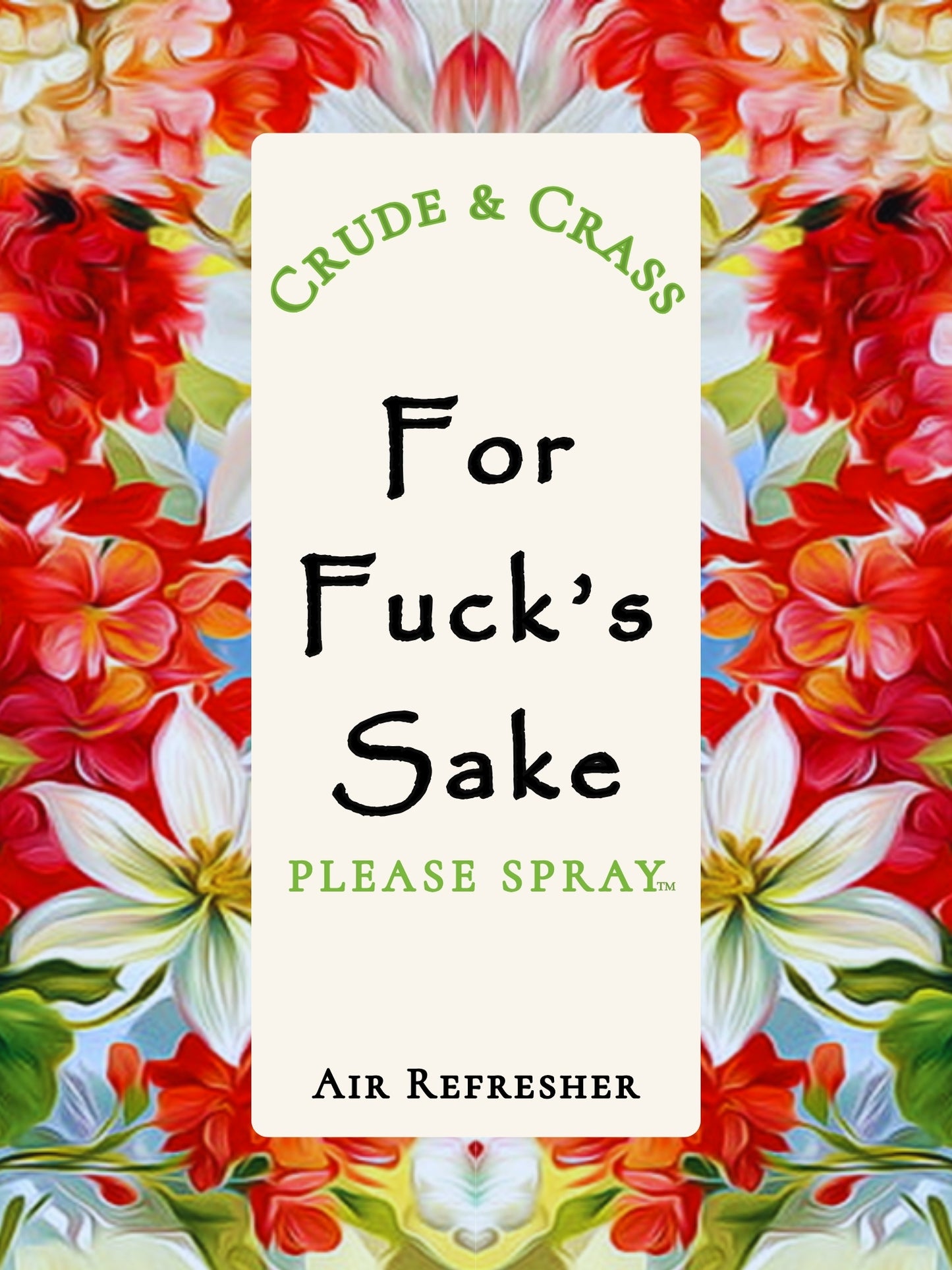 FOR FUCK'S SAKE   Please Spray™