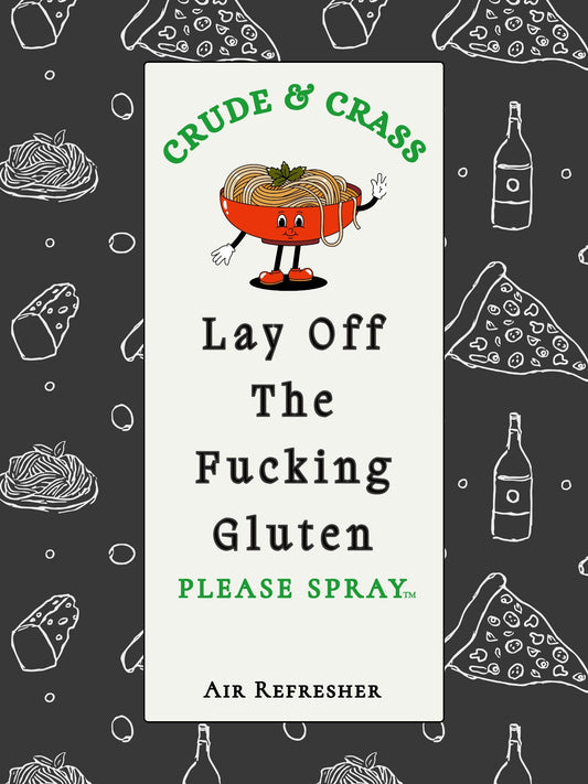LAY OFF THE FUCKING GLUTEN   Please Spray™