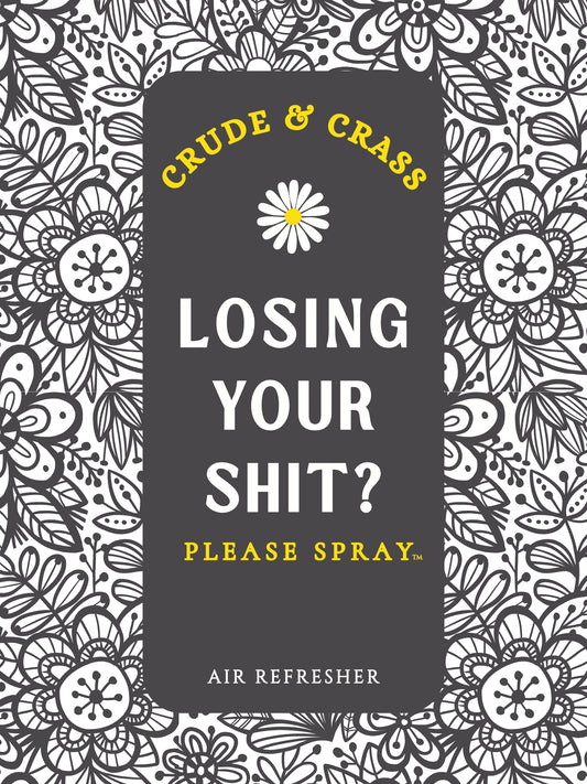 LOSING YOUR SHIT?  Please Spray™