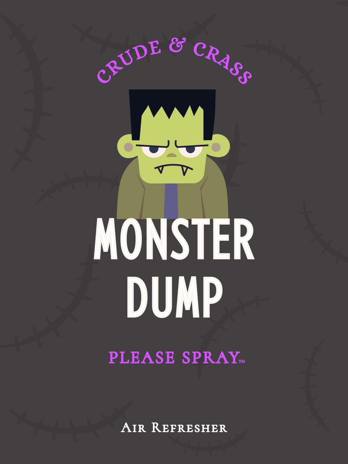 MONSTER DUMP  Please Spray™
