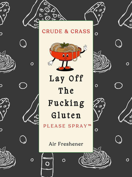 LAY OFF THE FUCKING GLUTEN   Please Spray™