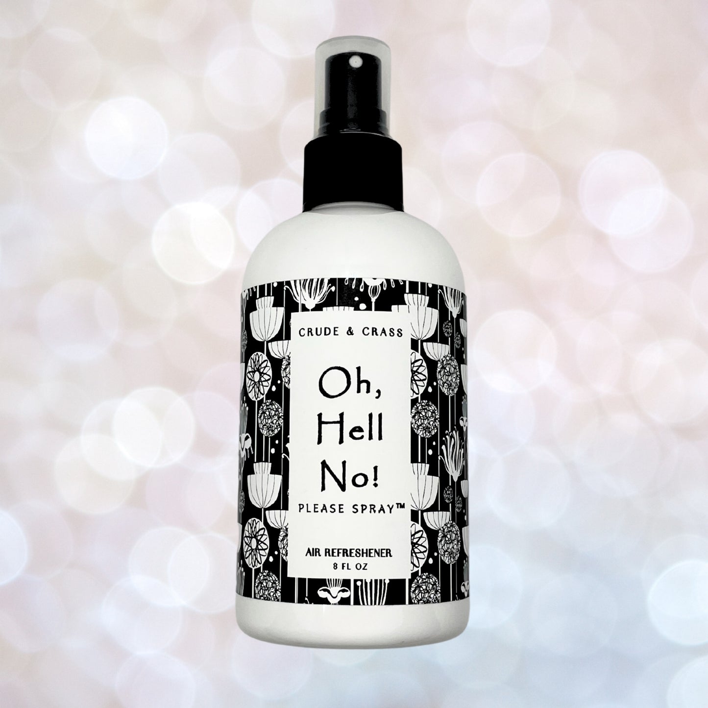 OH HELL NO!  Please Spray™
