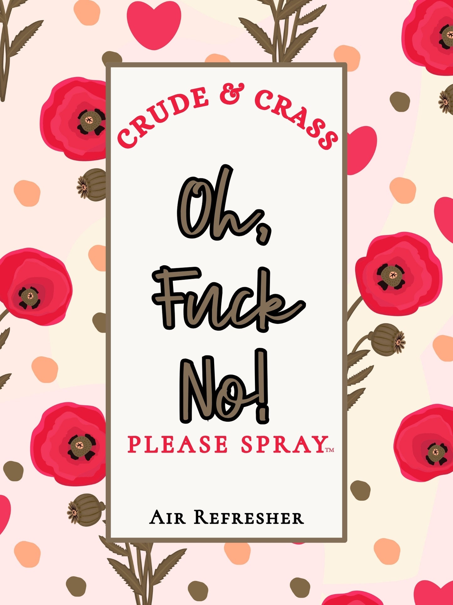 OH FUCK NO!   Please Spray™