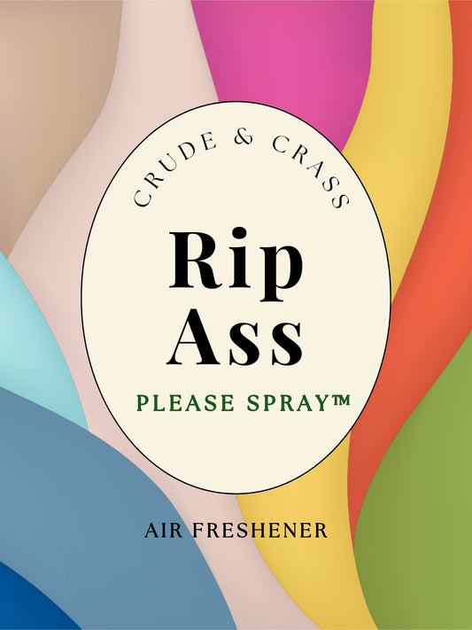 RIP ASS   Please Spray™