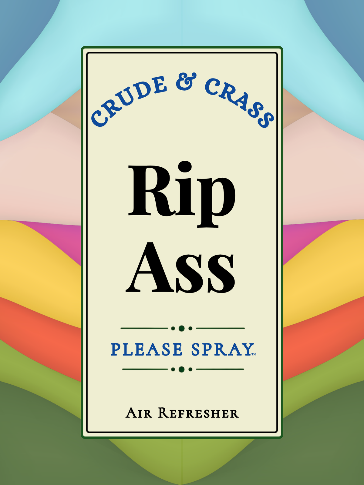 RIP ASS   Please Spray™
