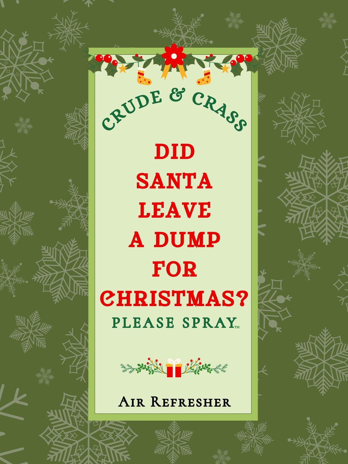 DID SANTA LEAVE A DUMP FOR CHRISTMAS?   Please Spray™