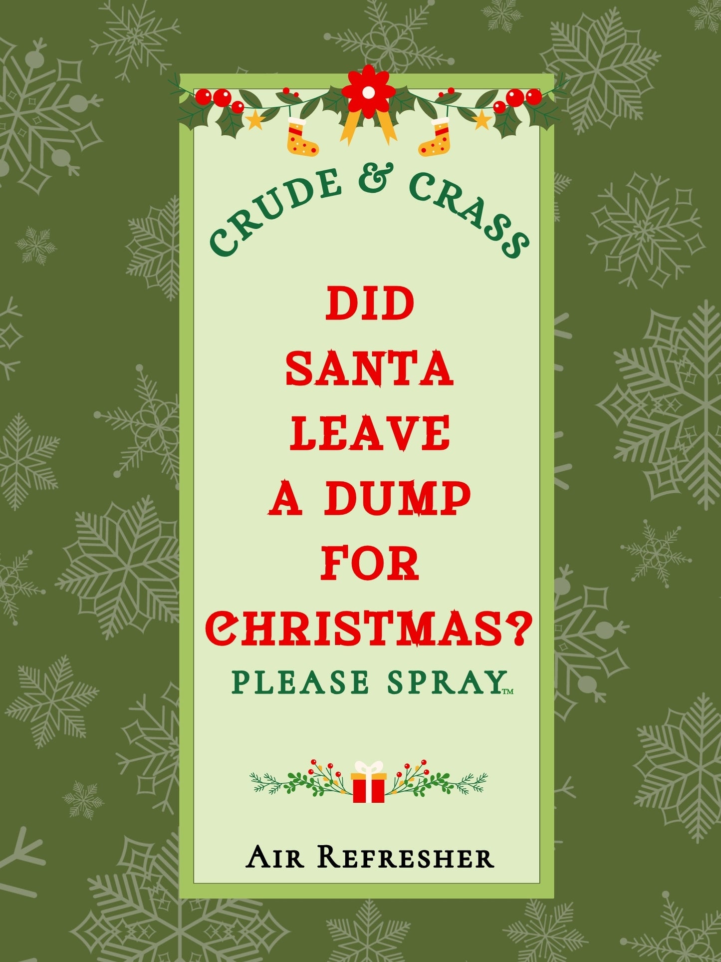 DID SANTA LEAVE A DUMP FOR CHRISTMAS?   Please Spray™