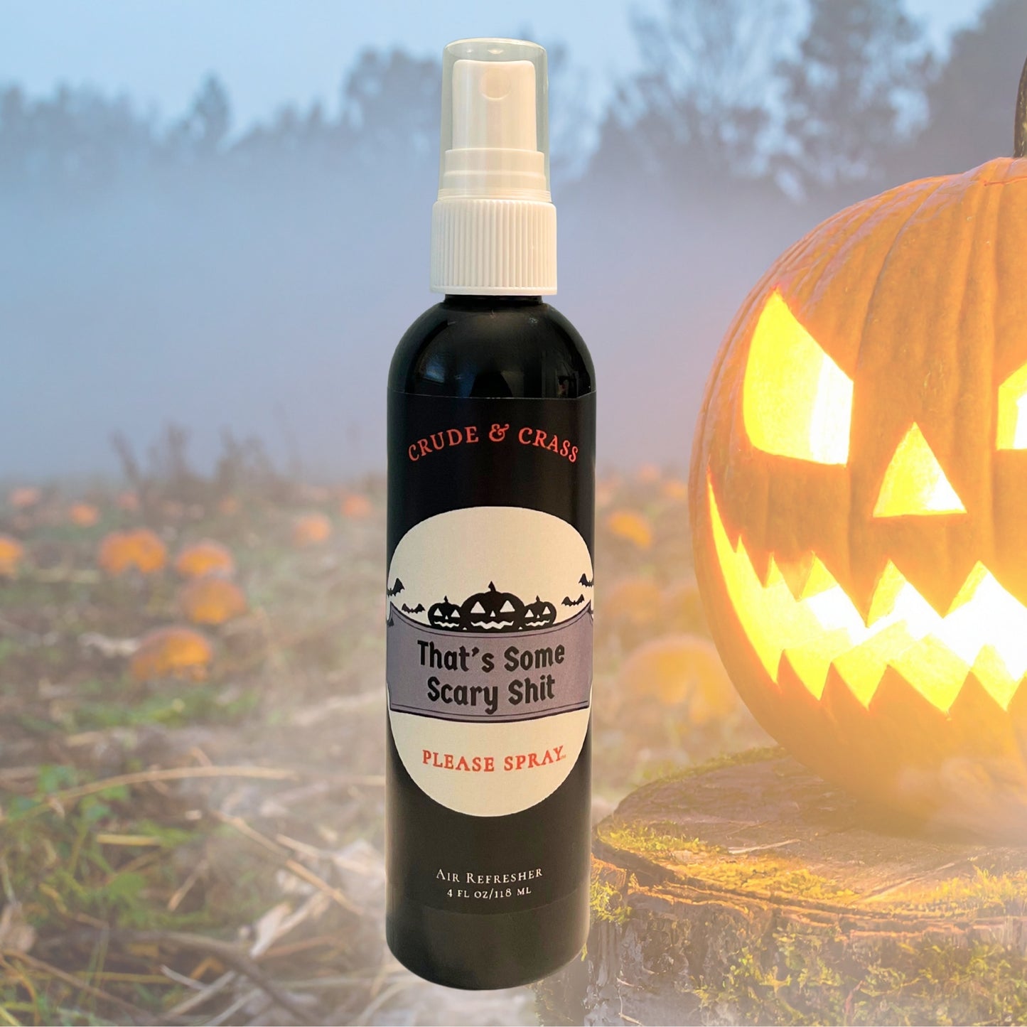 THAT'S SOME SCARY SHIT  Please Spray™