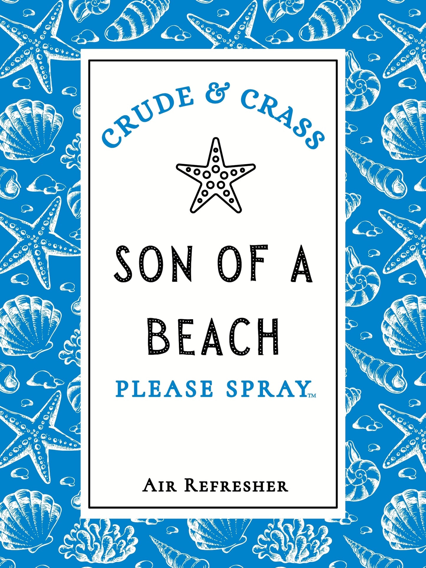 SON OF A BEACH   Please Spray™
