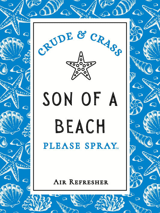 SON OF A BEACH   Please Spray™