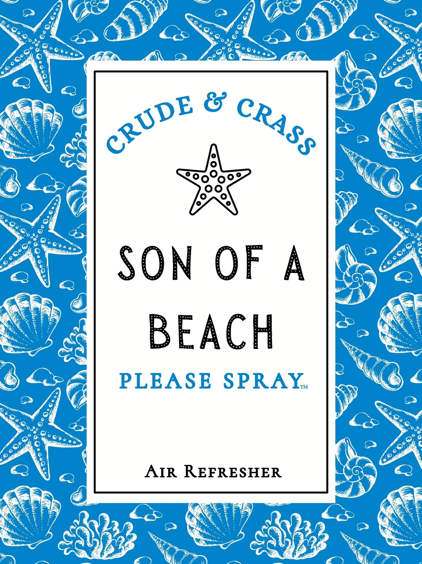 SON OF A BEACH   Please Spray™