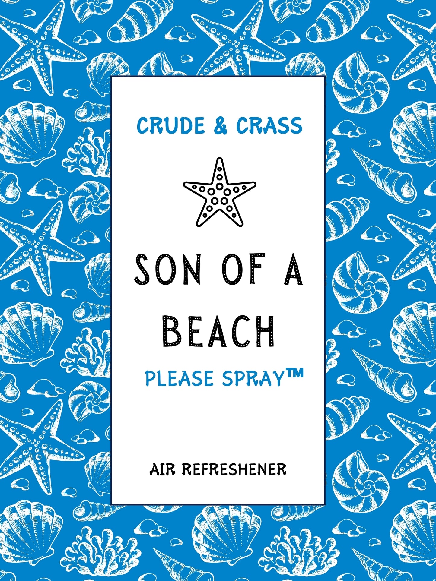 SON OF A BEACH   Please Spray™
