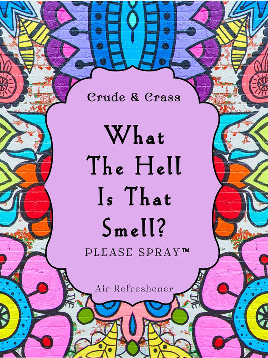 WHAT THE HELL IS THAT SMELL   Please Spray™