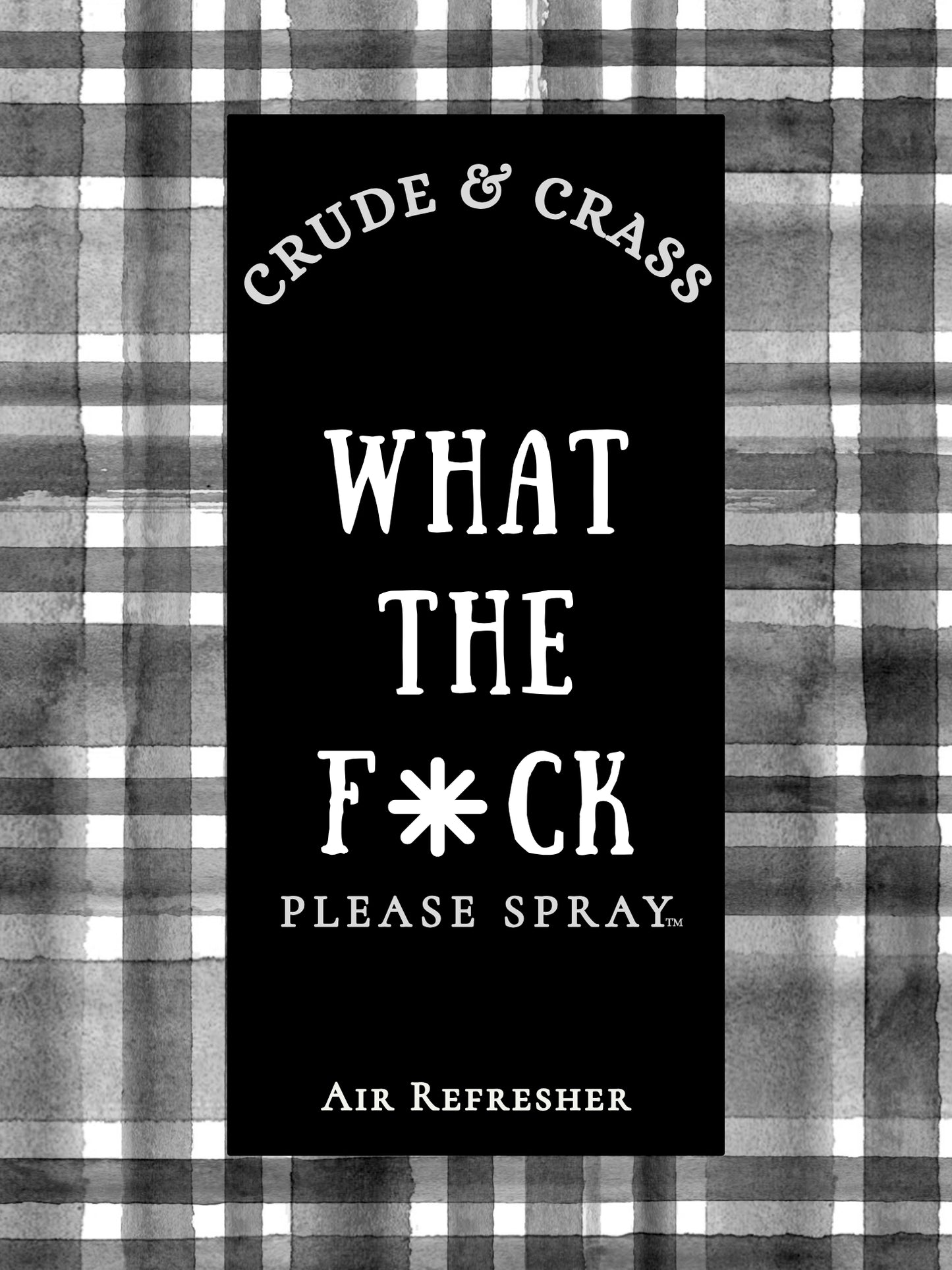 WHAT THE F*CK   Please Spray™