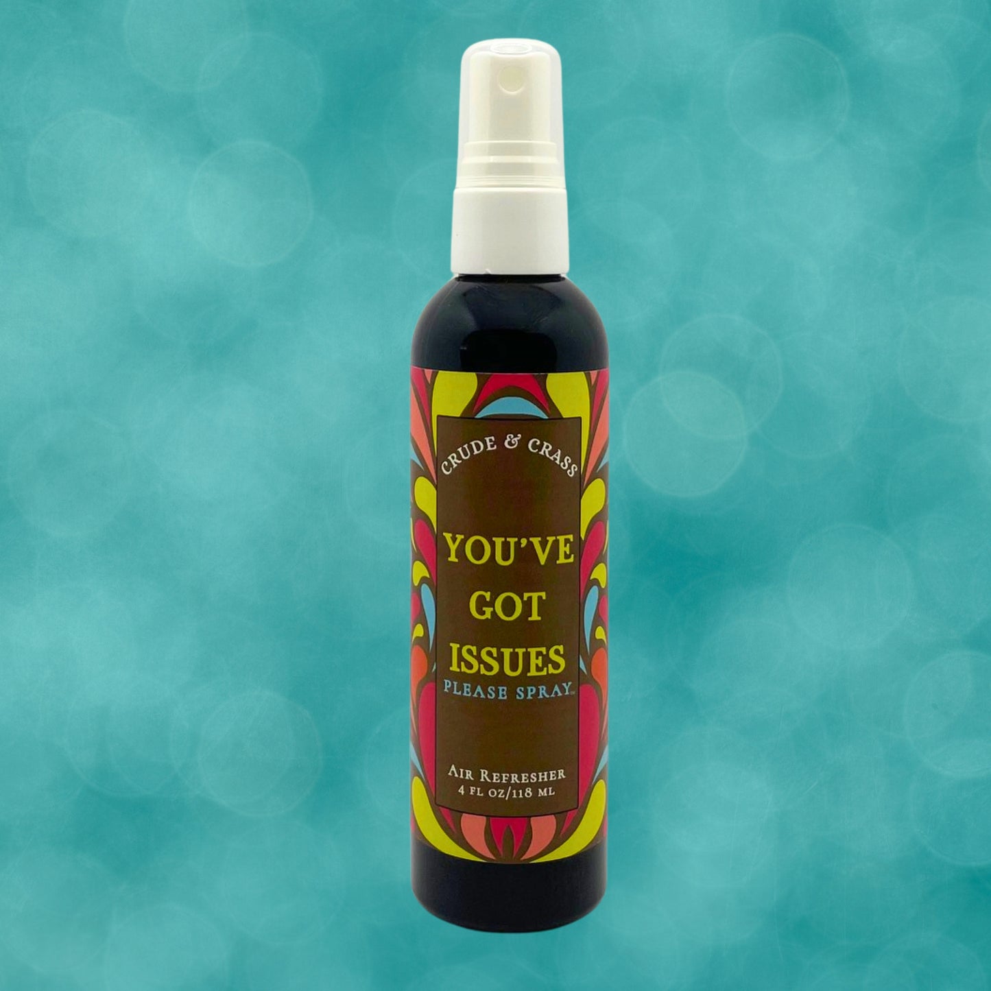 YOU'VE GOT ISSUES   Please Spray™ (Copy)
